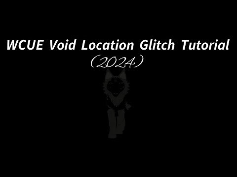 WCUE Void Location Glitch Tutorial (2024)