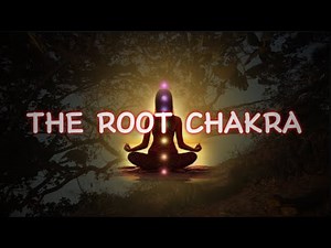 Root Chakra Explained - Understanding The Root Chakra