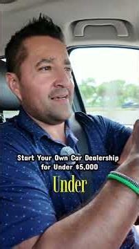 Start Your Own Car Dealership for Under $5,000 #autodealership #usautosales