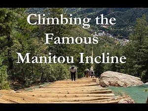 Climbing the Manitou Incline