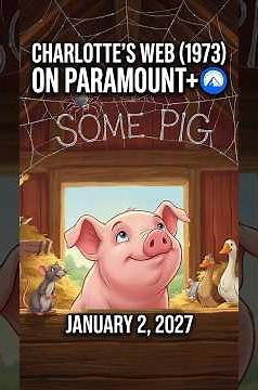 Charlotte's Web (1973) is OFFICIALLY coming to Paramount+ (Paramount Plus) in 2027!