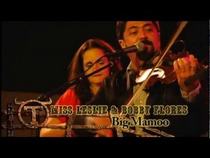 Bobby Flores & Miss Leslie - Big Mamou