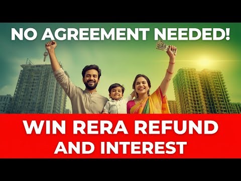 No Registered Agreement Needed! Landmark RERA Win: Refund + Interest from 2012