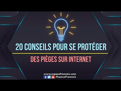 20 conseils pour se protéger des pièges sur Internet