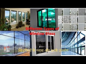 Different Types of Window Glass | Window glasses | Window Glasses for House Windows