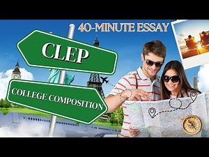 Practice 40-minute CLEP® WRITING