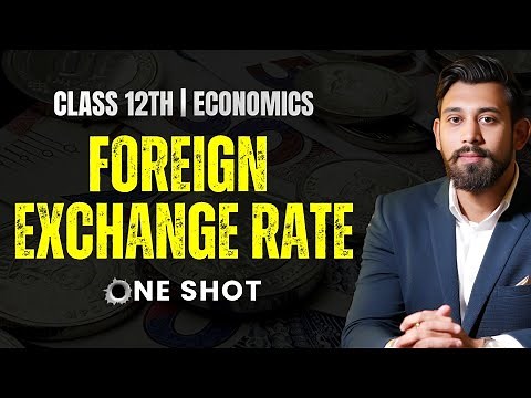 Foreign Exchange Rate | One Shot | Easiest Explanation | Chapter 11 | Class 12 | Macro Economics