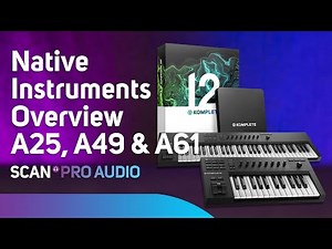 Native Instruments Komplete Kontrol A25, A49, & A61 Overview