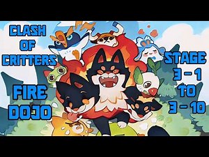 Clash Of Critters | Fire Dojo Stage 3-1 To 3-10