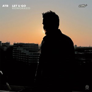 ATB - Let U Go (Reworked)