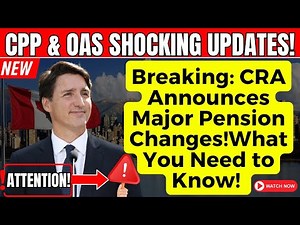 2025 CRA Pension Updates: Essential Changes to CPP and OAS Benefits for Seniors