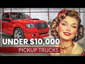 Best 10 CHEAP American Pickup Trucks Under $10,000