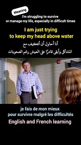 I am trying to keep my head above water..... | English and French Learning