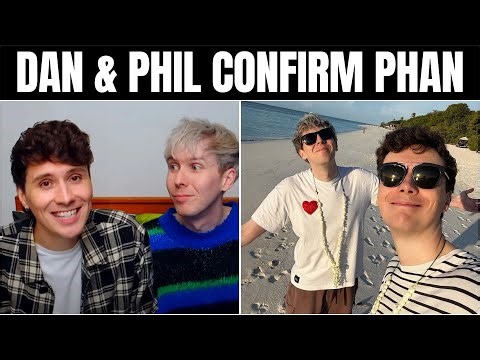 Dan and Phil Confirm Phan Forever: A Love Story