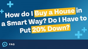 How do I Buy a House in a Smart Way? Do I Have to Put 20% Down? | FAQ | Money Guy