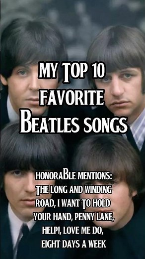 My Personal Top 10 Favorite Beatles Songs