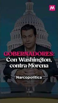 Governors: With Washington, Against Morena