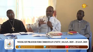 47 reactions | DAY 7 | WEEK OF PRAYER FOR CHRISTIAN UNITY 18 JAN 2025 – 25 JAN 2025 | Capuchin Television Network | Facebook