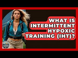 What Is Intermittent Hypoxic Training (IHT)? - The Hiker's Advice