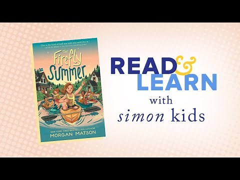 The Firefly Summer read aloud with Morgan Matson| Read & Learn with Simon Kids
