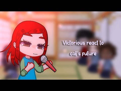 Victorious reacts to cat’s future as Ariana grande || Gacha club ||