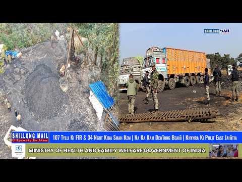 107 Tylli Ki FIR & 34 Ngut Kiba Shah Kem | Na Ka Kam Dewïong Beaiñ | Khynra Ki Pulit East Jaiñtia
