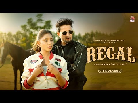 Regal (Official Video) R Nait | Simran Raj | Latest Punjabi Song 2026