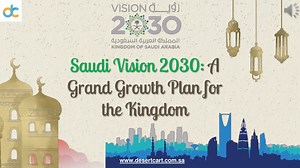Saudi Vision 2030 - A Grand Growth Plan for the Kingdom - SlideServe