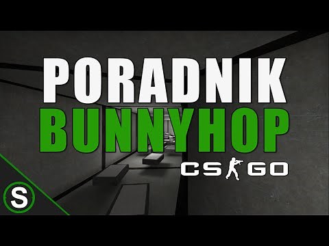 CS:GO Poradnik - Bunnyhop (Podstawy)
