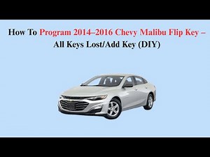 How To Program 2014–2016 Chevy Malibu Flip Key – All Keys Lost/Add Key (DIY)