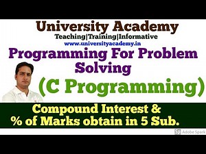 L4: C program to find compound Intrest|Sum and Percentage of marks obtain in five subject