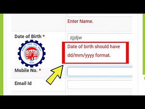 Date of Birth Should have dd/mm/yyyy format Employees Provident Fund Organisation Epfo