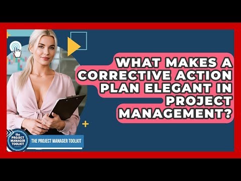 What Makes A Corrective Action Plan Elegant In Project Management? - The Project Manager Toolkit