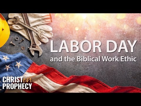 LABOR DAY and the BIBLICAL WORK Ethic