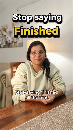 Stop ✋🏼 Saying Finished All The Time | #english #educational #viral