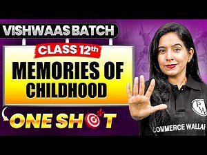 Memories of Childhood Class 12th English One Shot🎯 | Full Chapter Explanation | Vishwaas Batch
