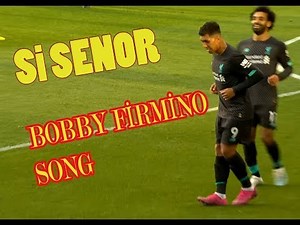 Si Senor | Bobby Firmino Song with Lyrics & Best moments in 2019