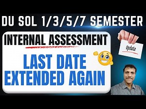 DU SOL 1/3/5/7 Sem INTERNAL ASSESSMENT Last Date Extended Good News | SOL Internal Assessment Date