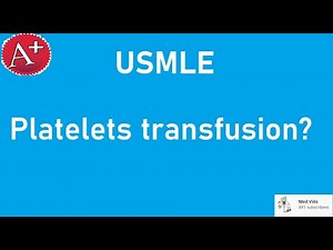When to give platelets transfusion USMLE - A+ Review
