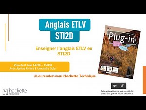 Les rencontres Hachette Technique - Enseigner l'anglais ETLV en STI2D