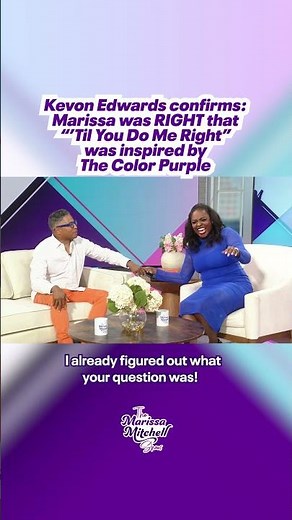 Kevon Edmonds says Marissa was right about 'Til You Do Me Right's inspiration