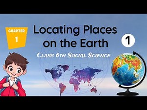 What is Map? | Locating places on the Earth| Chapter 1 | Class 6th NCERT SST | Part 1