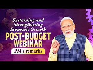 LIVE: PM Modi addresses post-budget webinar on “Sustaining and Strengthening Economic Growth”