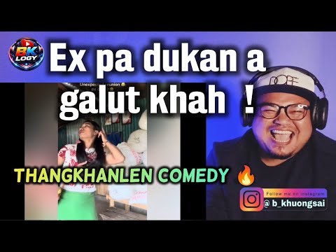 Thangkhanlen Comedy - Viral Gas Problem & Ex Boyfriend's Shop || Reaction by BK Logy