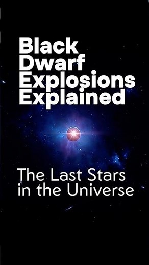 The Last Stars in the Universe: Black Dwarf Explosions Explained #BlackDwarf #EndOfTheUniverse
