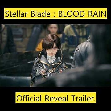 Stellar Blade: BLOOD RAIN | Official Reveal Trailer. #StellarBlade ‪@겜하개GameHagae‬