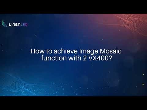 How to Achieve Image Mosaic with 2× Novastar VX400 | LED Display Tutorial