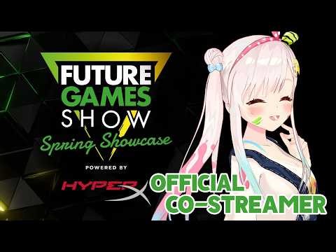 【FUTURE GAMES SHOW: SPRING SHOWCASE】NEW GAMES!【OFFICIAL CO-STREAM】