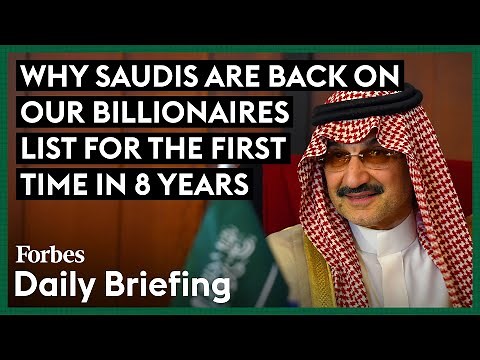Here's Why Saudi Arabians Are Back On Forbes’ Billionaires List For The First Time In 8 Years