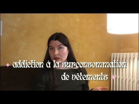 avant j'étais addict à la surconsommation de vêtements